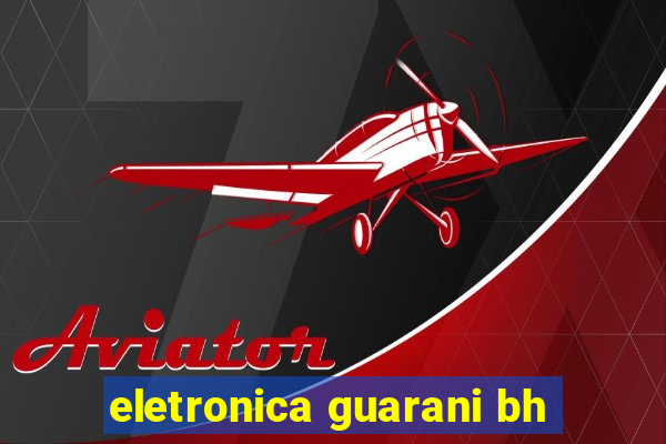 eletronica guarani bh